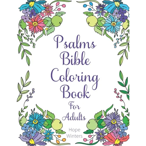 Psalms Bible Coloring Book For Adults: Scripture Verses To Encourage & Inspire As You Color