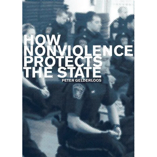 How Nonviolence Protects the State