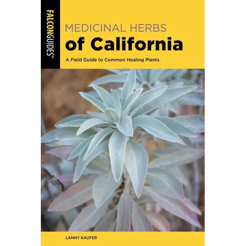Medicinal Herbs of California: A Field Guide to Common Healing Plants