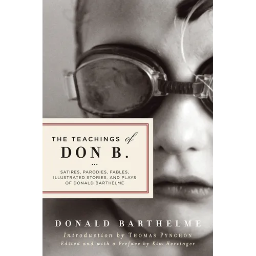 The Teachings of Don B.: Satires, Parodies, Fables, Illustrated Stories, and Plays