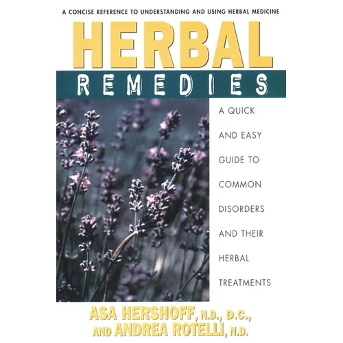Herbal Remedies: A Quick and Easy Guide to Common Disorders and Their Herbal Remedies