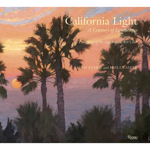 California Light: A Century of Landscapes: Paintings of the California Art Club