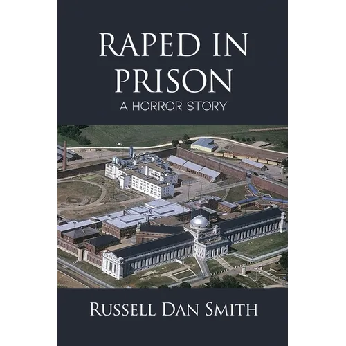 Raped in Prison: A Horror Story