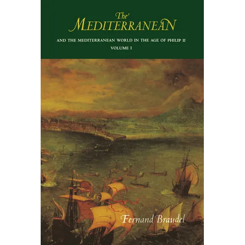 The Mediterranean and the Mediterranean World in the Age of Philip II: Volume I