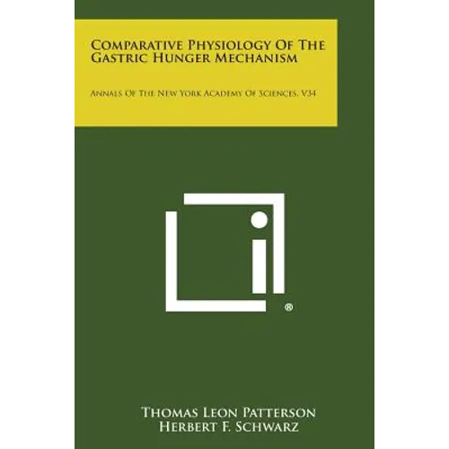 Comparative Physiology of the Gastric Hunger Mechanism: Annals of the New York Academy of Sciences, V34