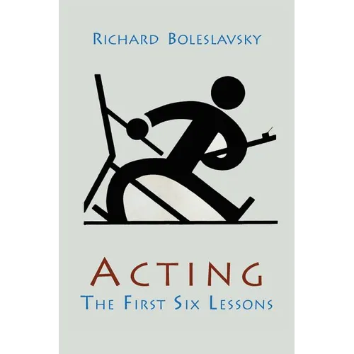 Acting; The First Six Lessons
