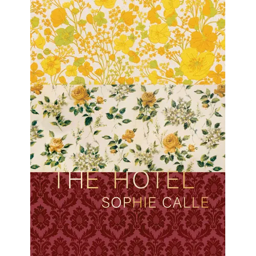 Sophie Calle: The Hotel