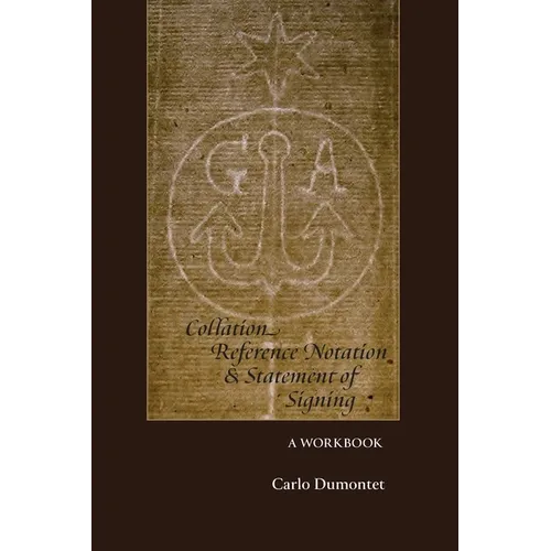 Collation, Reference Notation, & Statement of Signing: A Workbook