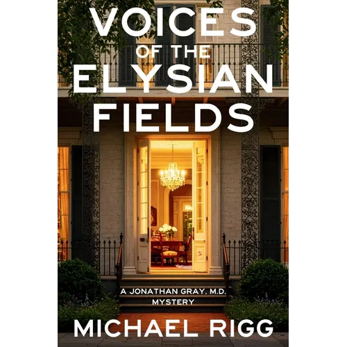 Voices of the Elysian Fields: A Jonathan Gray, M.D. Mystery