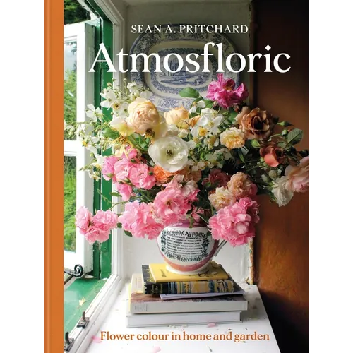 Atmosfloric: Flower Colour in Home & Garden