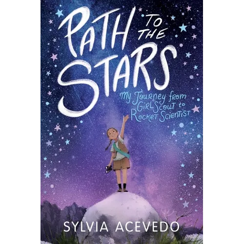 Path to the Stars: My Journey from Girl Scout to Rocket Scientist