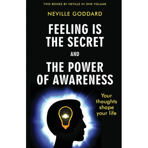 Feeling Is the Secret and The Power of Awareness