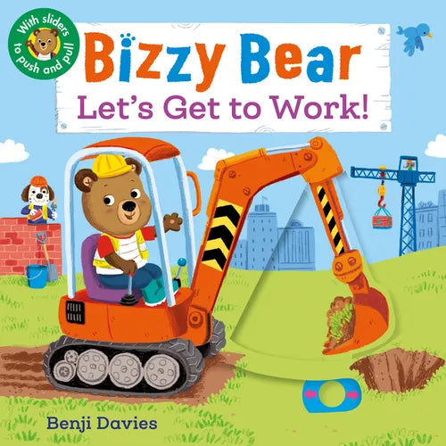 Bizzy Bear: Let's Get to Work!: (Interactive Board Book about a Job Site Including Trucks and Construction Vehicles for Toddlers - With Sturdy Tabs an
