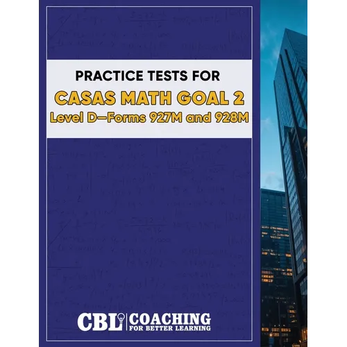 Practice Tests for CASAS Math GOAL 2 Level D, Forms 927M and 928M