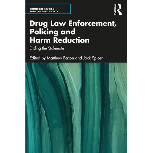 Drug Law Enforcement, Policing and Harm Reduction: Ending the Stalemate