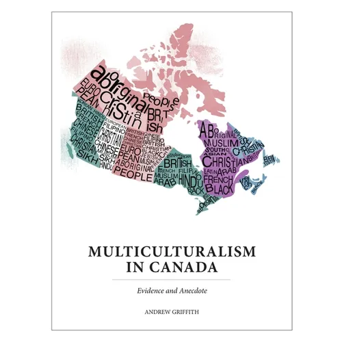 Multiculturalism In Canada: Evidence and Anecdote