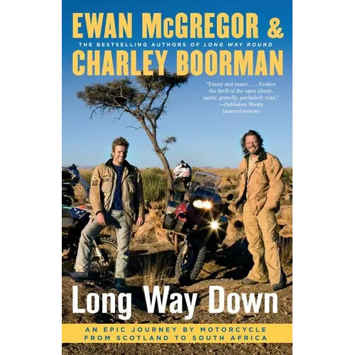Long Way Down: An Epic Journey by Motorcycle from Scotland to South Africa