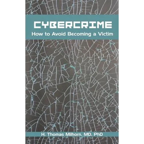 Cybercrime: How to Avoid Becoming a Victim
