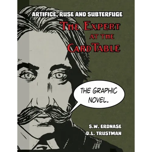 Artifice, Ruse, and Subterfuge. The Expert at the Card Table Graphic Novel