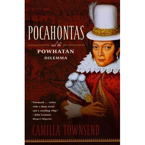 Pocahontas and the Powhatan Dilemma: The American Portraits Series