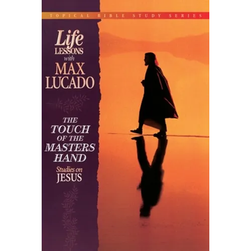 The Touch of the Masters Hand: Studies on Jesus