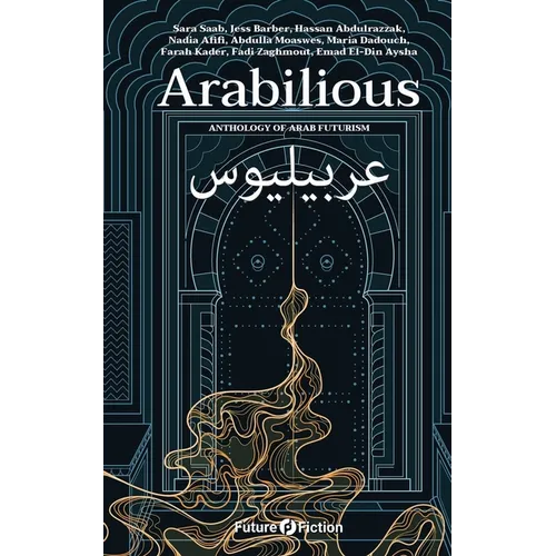 Arabilious: Anthology of Arab Futurism