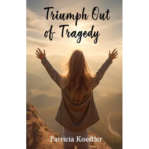 Triumph Out of Tragedy