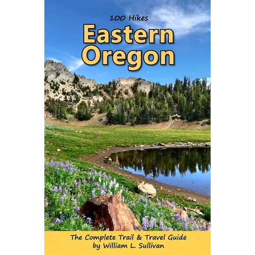 100 Hikes: Eastern Oregon