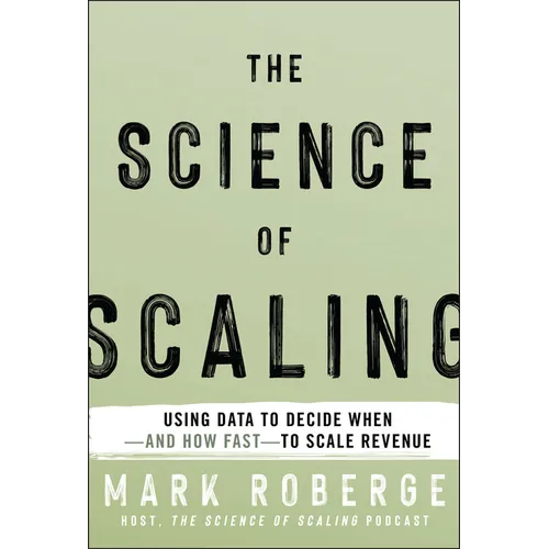 The Science of Scaling: Using Data to Decide When-And How Fast-To Scale Revenue