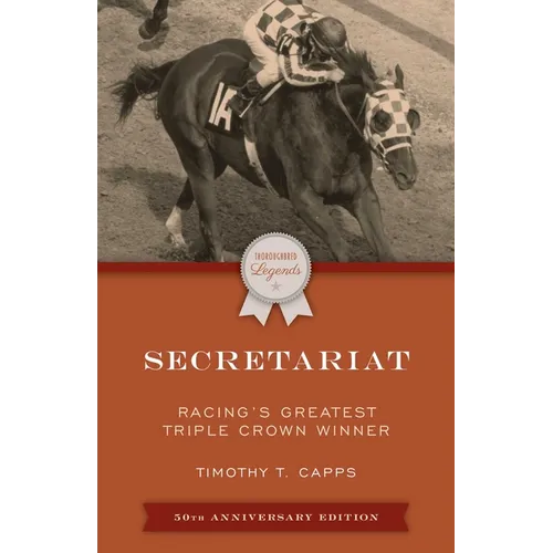 Secretariat: Racing's Greatest Triple Crown Winner