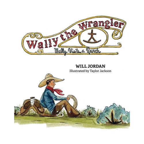 Wally the Wrangler: Wally Visits a Ranch