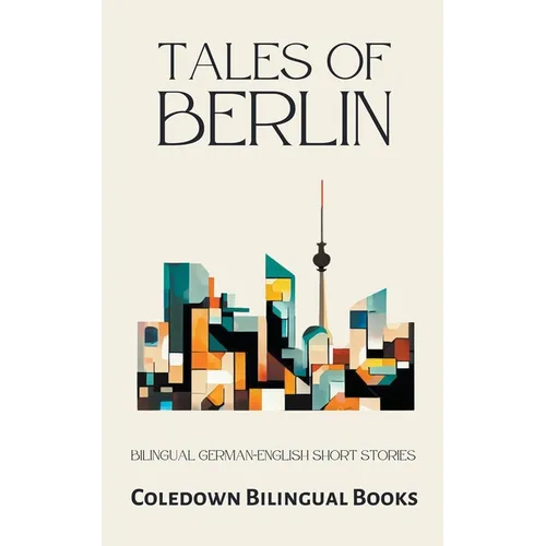 Tales of Berlin: Bilingual German-English Short Stories
