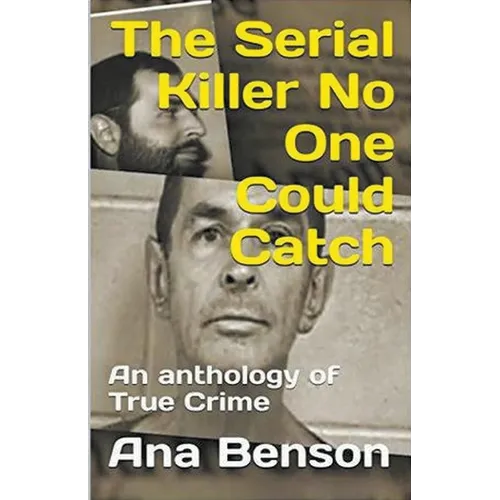 The Serial Killer No One Could Catch
