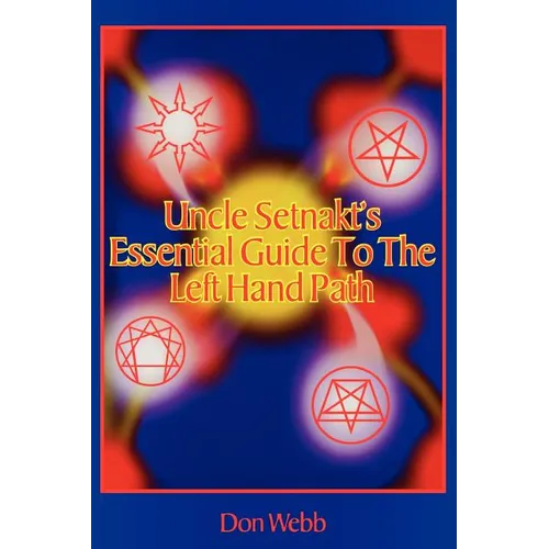 Uncle Setnakt's Essential Guide to the Left Hand Path