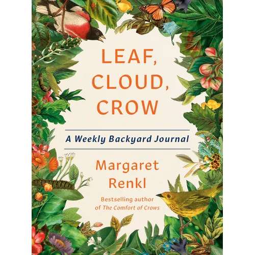 Leaf, Cloud, Crow: A Weekly Backyard Journal