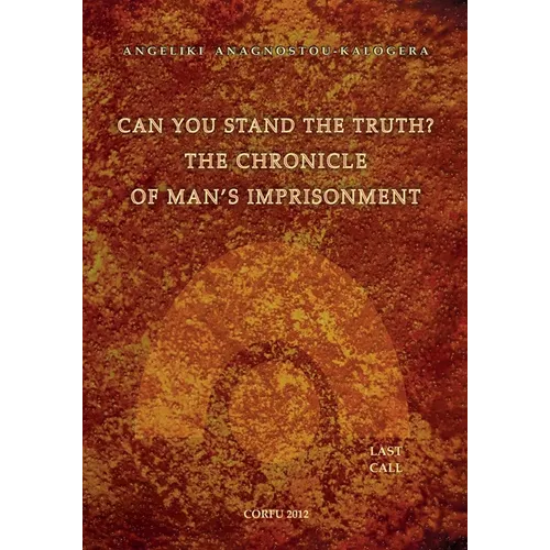 Can You Stand The Truth? The Chronicle of Man's Imprisonment: Last Call!