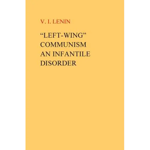 "Left-Wing" Communism, an Infantile Disorder
