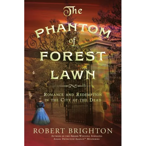 The Phantom of Forest Lawn: Romance and Redemption in the City of the Dead