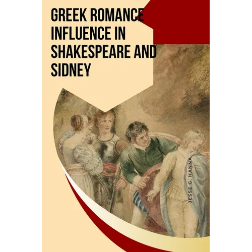 Greek Romance Influence in Shakespeare and Sidney