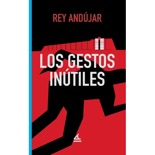 Los gestos inútiles
