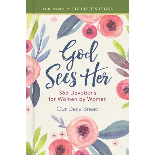 God Sees Her: 365 Devotions for Women by Women