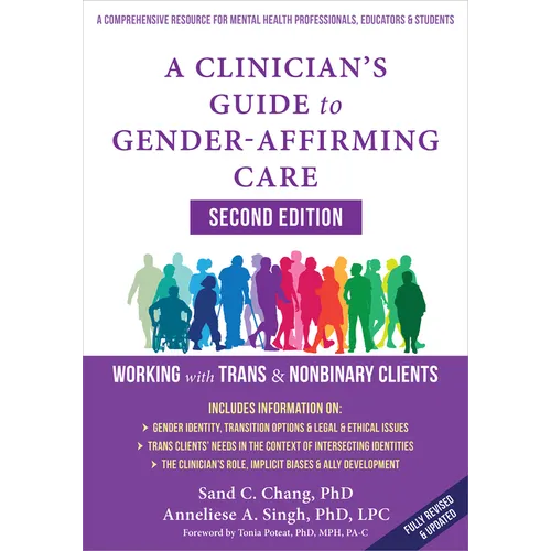 A Clinician's Guide to Gender-Affirming Care: Working with Trans and Nonbinary Clients