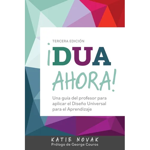 ¡DUA Ahora!: Una guía del profesor para aplicar el Diseño Universal para el Aprendizaje