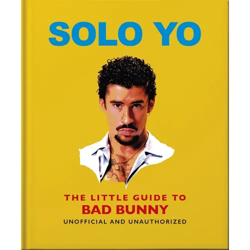 Solo Yo: The Little Guide to Bad Bunny