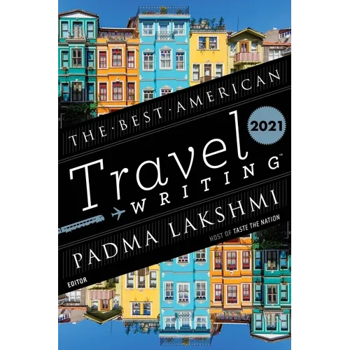 The Best American Travel Writing 2021