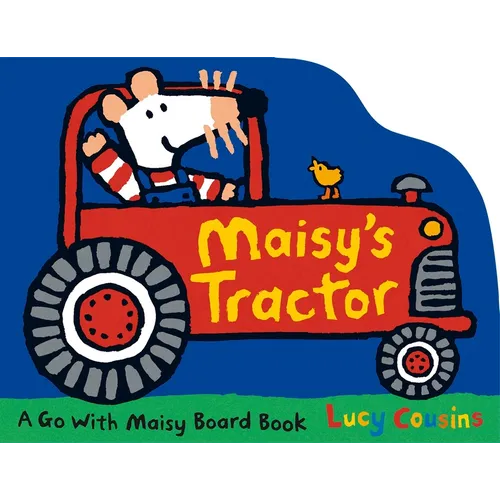 Maisy's Tractor: (A Tractor-Shaped Board Book about Maisy the Mouse's Farm Adventure for Toddlers)