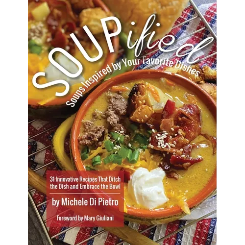 SOUPified: Soups Inspired by Your Favorite Dishes