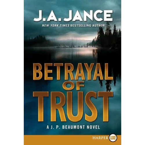 Betrayal of Trust: A J. P. Beaumont Novel
