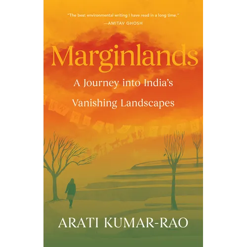 Marginlands: A Journey Into India's Vanishing Landscapes