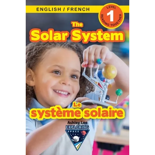 The Solar System: Bilingual (English / French) (Anglais / Français) Exploring Space (Engaging Readers, Level 1)